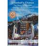 Snowball's Chance: The Story of the 1960 Olympic Winter Games Squaw Valley & Lake Tahoe