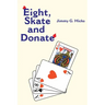 Eight, Skate and Donate