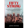 Fifty Strong: Four Decades of US Veterans and Families Share Their Combat and Post-War Experiences