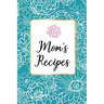 Mom´s Recipes: Mom´s Recipes is a Book for Write your Favorite Recipes of Mom, with 100 Sturdy Pages, Softy Glossy Cover, perfect Gift for Mother's da