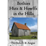 Bothies, Huts & Howffs in the Hills: Perthshire & Angus