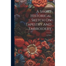 A Short Historical Sketch On Tapestry And Embroidery