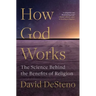How God Works: The Science Behind the Benefits of Religion
