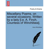 Miscellany Poems, on Several Occasions. Written by a Lady [I.E. A. Finch, Countess of Winchilsea].