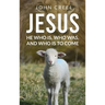Jesus: He Who Is, Who Was, and Who Is to Come