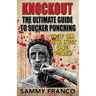 Knockout: The Ultimate Guide to Sucker Punching