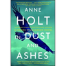 In Dust and Ashes: Hanne Wilhelmsen Book Ten