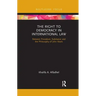 The Right to Democracy in International Law: Between Procedure, Substance and the Philosophy of John Rawls