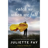 Catch Us When We Fall