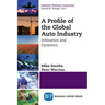 A Profile of the Global Auto Industry: Innovation and Dynamics