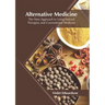 Alternative Medicine: The New Approach to Using Natural Therapies and Conventional Medicine