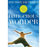 Dangerous Wonder: The Adventure of Childlike Faith