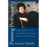 Painting Professionals: Women Artists and the Development of Modern American Art, 1870-1930