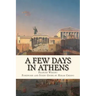 A Few Days in Athens: The Friends of Epicurus Edition