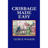 Cribbage Made Easy - The Cribbage Player's Textbook