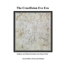 The Crucifixion Eve Era - Second Edition, Revised and Enlarged: Religious and Political Revolution in the Roman World