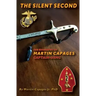 The Silent Second: The Biography of Martin Capages-Captain USMC