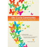 Life-Cycle Ceremonies: A Handbook for Your Whole Life