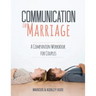 Communication in Marriage: A Companion Workbook for Couples