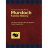 The James and Mary Murray Murdoch Family History