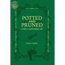 Potted and Pruned: Living a Gardening Life