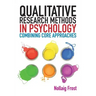 Qualitative Research Methods in Psychology: Combining Core Approaches