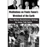 Meditations on Frantz Fanon's Wretched of the Earth: New Afrikan Revolutionary Writings