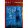 The Messiah Confrontation: Pharisees Versus Sadducees and the Death of Jesus