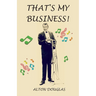 That's My Business!