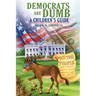 Democrats Are Dumb: A Children's Guide
