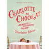 Charlotte Au Chocolat: Memories of a Restaurant Girlhood