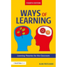 Ways of Learning: Learning Theories for the Classroom