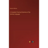 A Complete Practical Grammar of the German Language