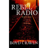 Rebel Radio: A World Burns Story