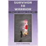 Survivor to Warrior: You can change your life