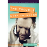 The Trouble with Thinking: Adventures in Self Smarts: Book One