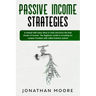 Passive income strategies: A manual with many ideas to start and know the best stream of income. The Beginners Guide to investing for conquer fre