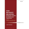 God Without Measure: Working Papers in Christian Theology: Volume 1: God and the Works of God