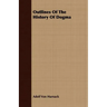 Outlines Of The History Of Dogma