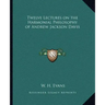 Twelve Lectures on the Harmonial Philosophy of Andrew Jackson Davis