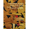 A Handbook of Early Arabic Kufic Script: Reading, Writing, Calligraphy, Typography, Monograms