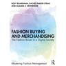 Fashion Buying and Merchandising: The Fashion Buyer in a Digital Society