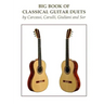 Big Book of Classical Guitar Duets by Carcassi, Carulli, Giuliani and Sor