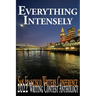 Everything Intensely: The San Francisco Writers Conference 2022 Writing Contest Anthology