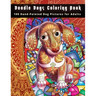 Doodle Dogs Coloring Book: 100 Hand-Painted Dog Pictures for Adults