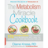 Metabolism Miracle Cookbook: 175 Delicious Meals That Can Reset Your Metabolism, Melt Away Fat, and Make You Thin and Healthy for Life