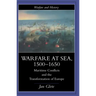 Warfare at Sea, 1500-1650: Maritime Conflicts and the Transformation of Europe