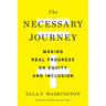 The Necessary Journey: Making Real Progress on Equity and Inclusion