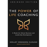 The Power of Life Coaching, Abridged Edition: A Model for Ethical Business and Leadership Development