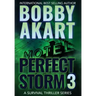 Perfect Storm 3: Post Apocalyptic Survival Thriller